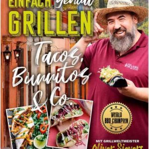 OLIVER SIEVERS Einfach genial Grillen - Tacos