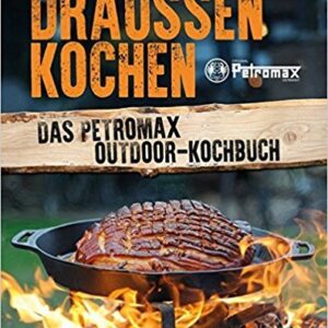 PETROMAX Das Petromax Outdoor-Kochbuch